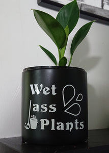 Wet Ass Plants